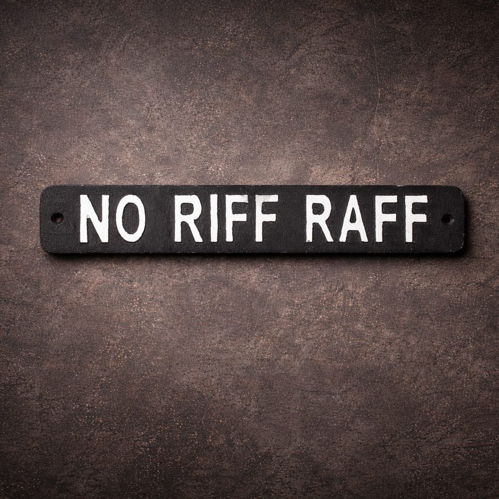 No Riff Raff Sign